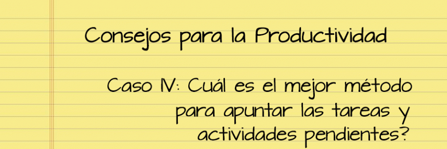 ¿Cuál es el mejor método para apuntar las tareas y actividades pendientes?.