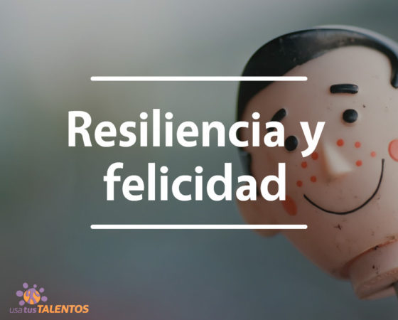 ¿Cómo potenciar la felicidad? ¡La #resiliencia es clave!